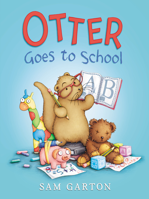 Sam Garton创作的Otter Goes to School作品的详细信息 - 可供借阅